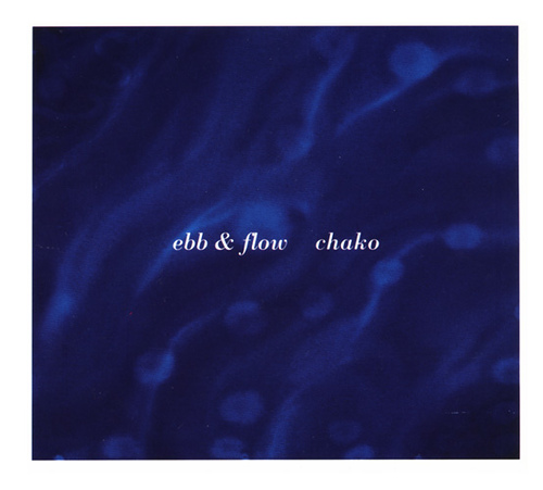 Chako, Ebb & Flow