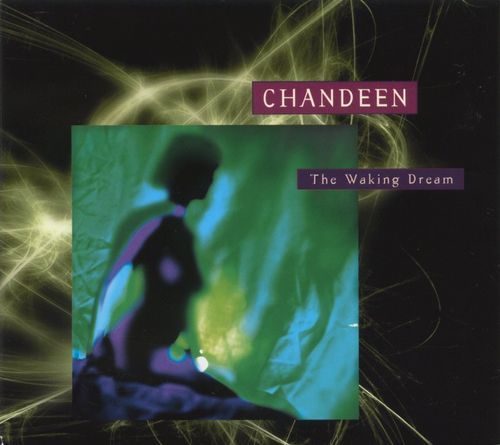 Chandeen, The Waking Dreams