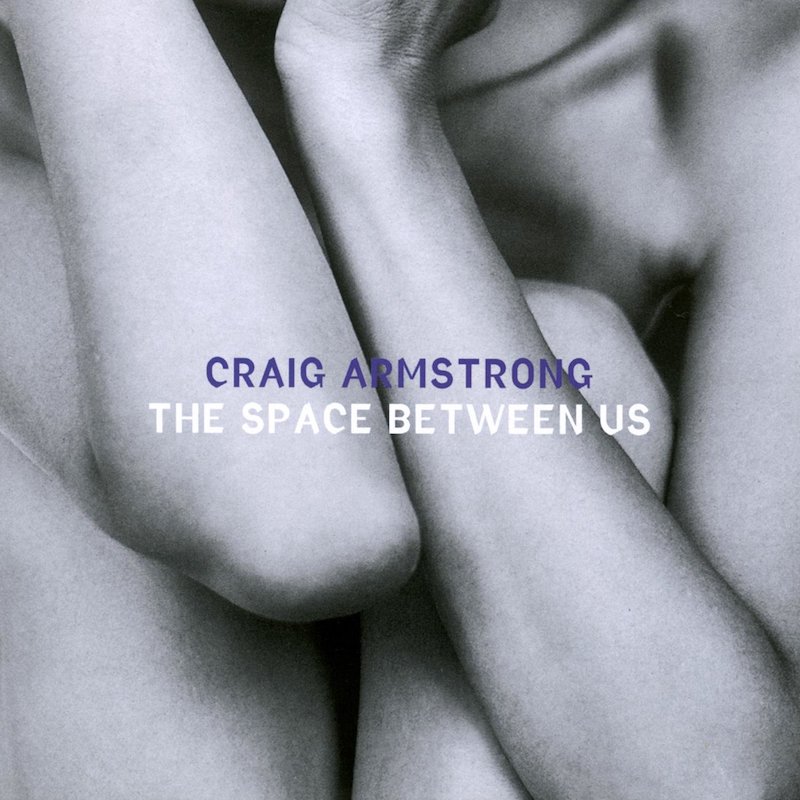 Craig Armstrong, The Space Between Us